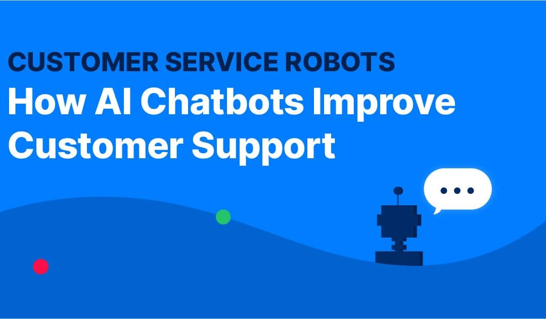 Improve Customer Satisfaction with AI Chatbots